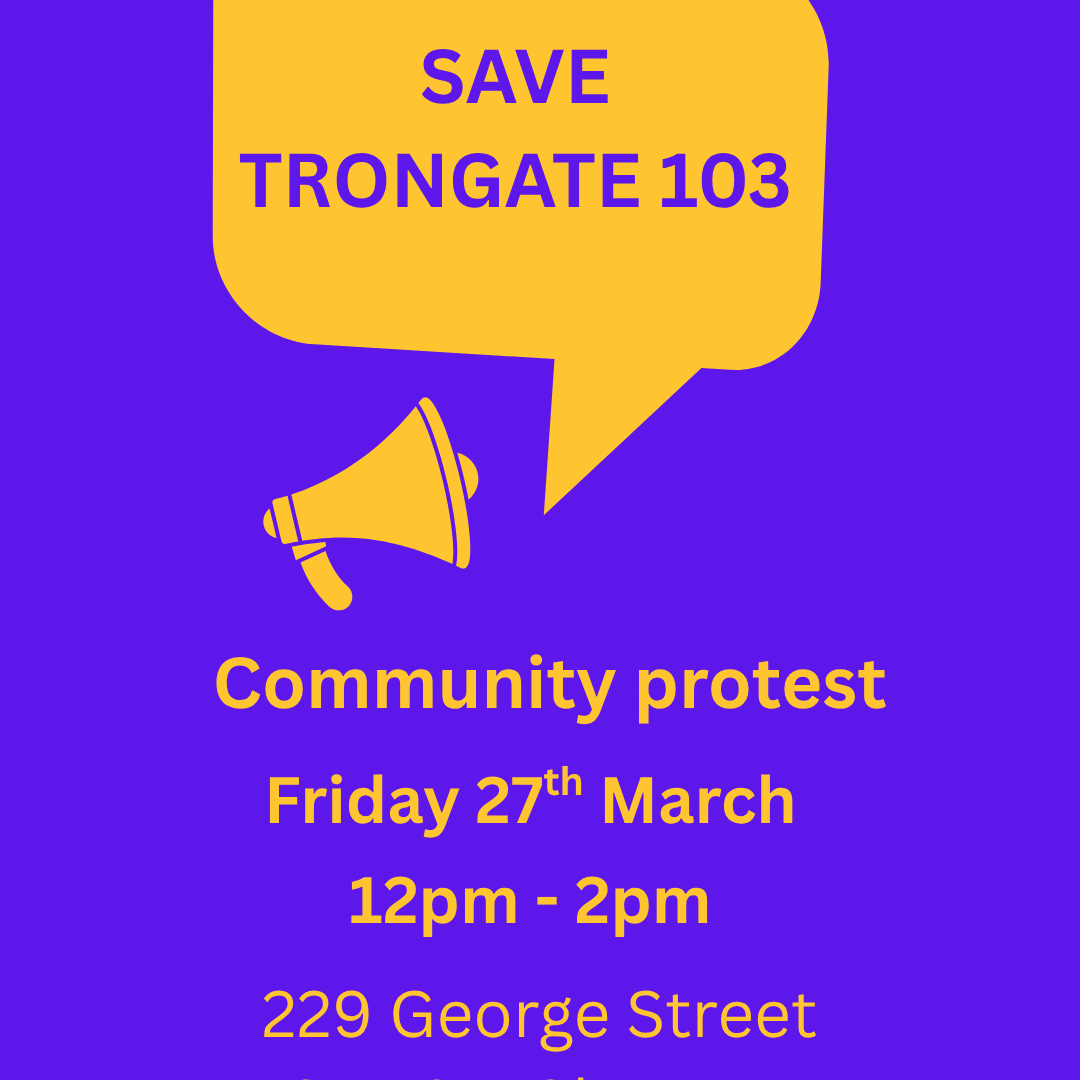 Trongate 103 Community Protest on Friday 27th March