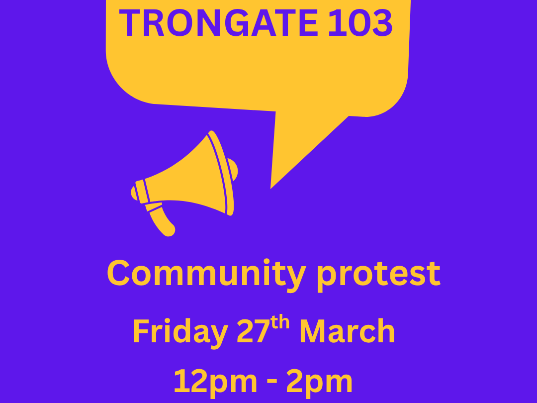 Trongate 103 Community Protest on Friday 27th March